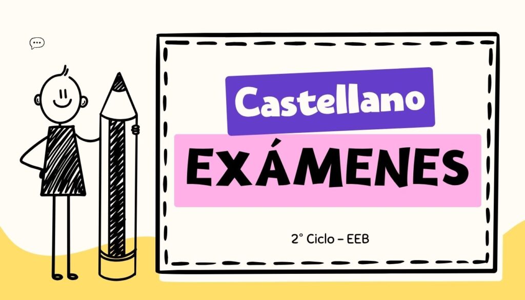 exámenes castellano 2° ciclo